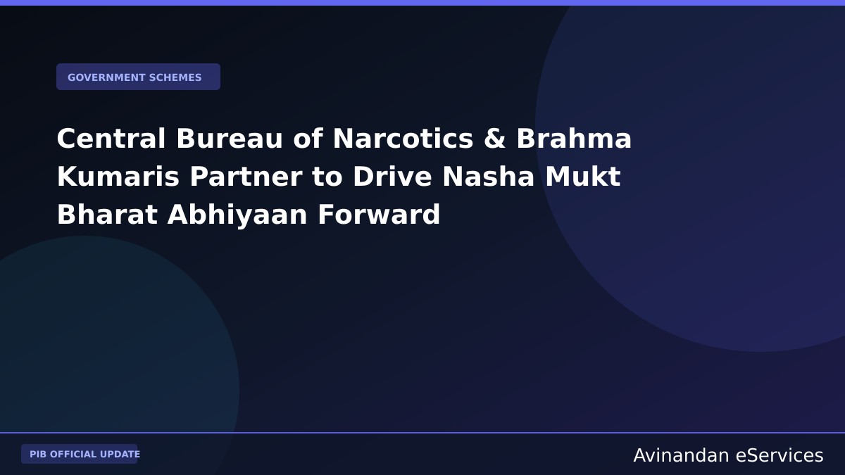 Central Bureau of Narcotics & Brahma Kumaris Partner to Drive Nasha Mukt Bharat Abhiyaan Forward