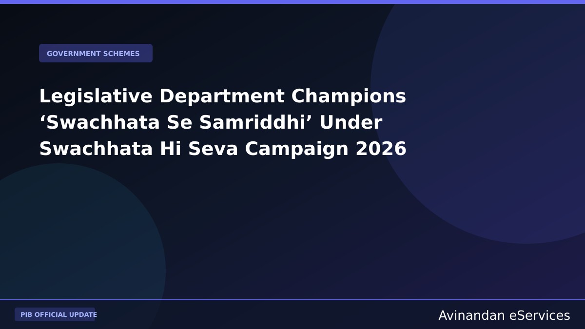 Legislative Department Champions ‘Swachhata Se Samriddhi’ Under Swachhata Hi Seva Campaign 2026