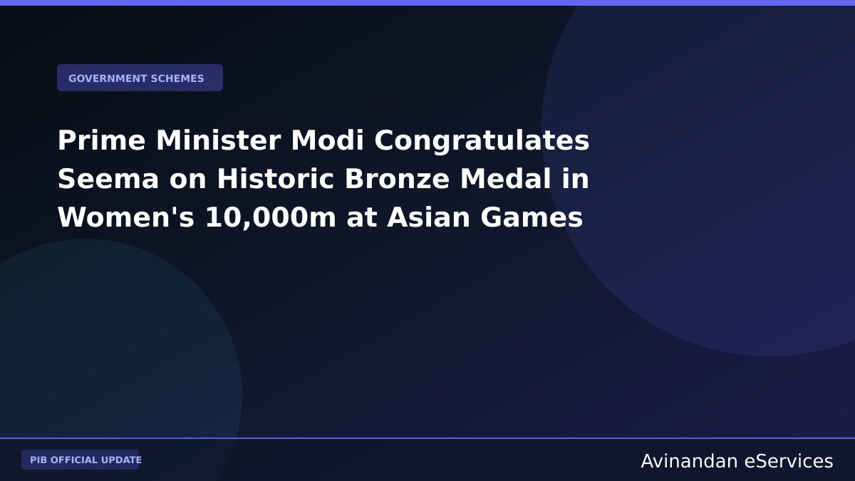 Prime Minister Modi Congratulates Seema on Historic Bronze Medal in Women's 10,000m at Asian Games