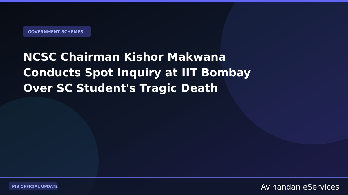 NCSC Chairman Kishor Makwana Conducts Spot Inquiry at IIT Bombay Over SC Student's Tragic Death