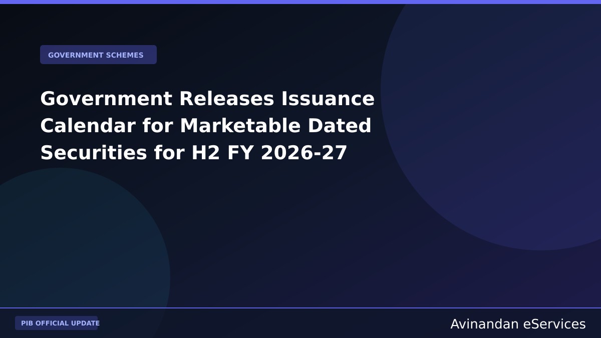 Government Releases Issuance Calendar for Marketable Dated Securities for H2 FY 2026-27