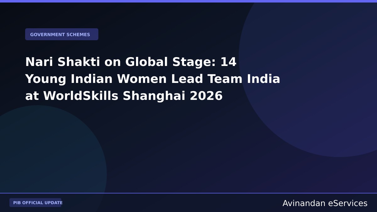 Nari Shakti on Global Stage: 14 Young Indian Women Lead Team India at WorldSkills Shanghai 2026