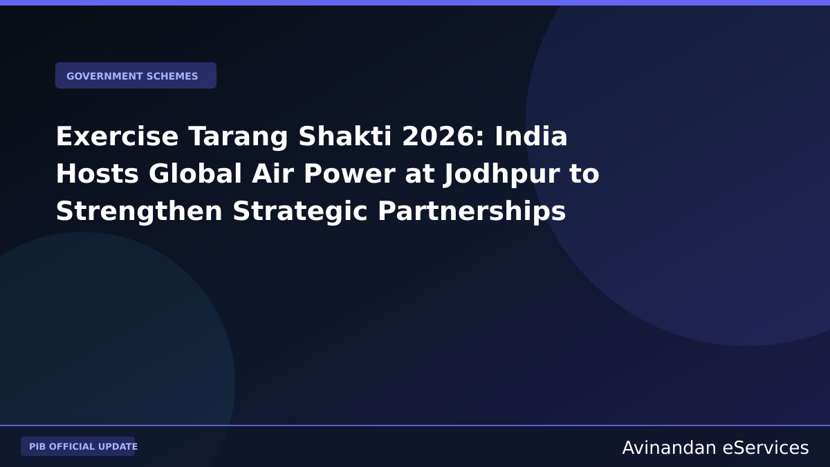 Exercise Tarang Shakti 2026: India Hosts Global Air Power at Jodhpur to Strengthen Strategic Partnerships