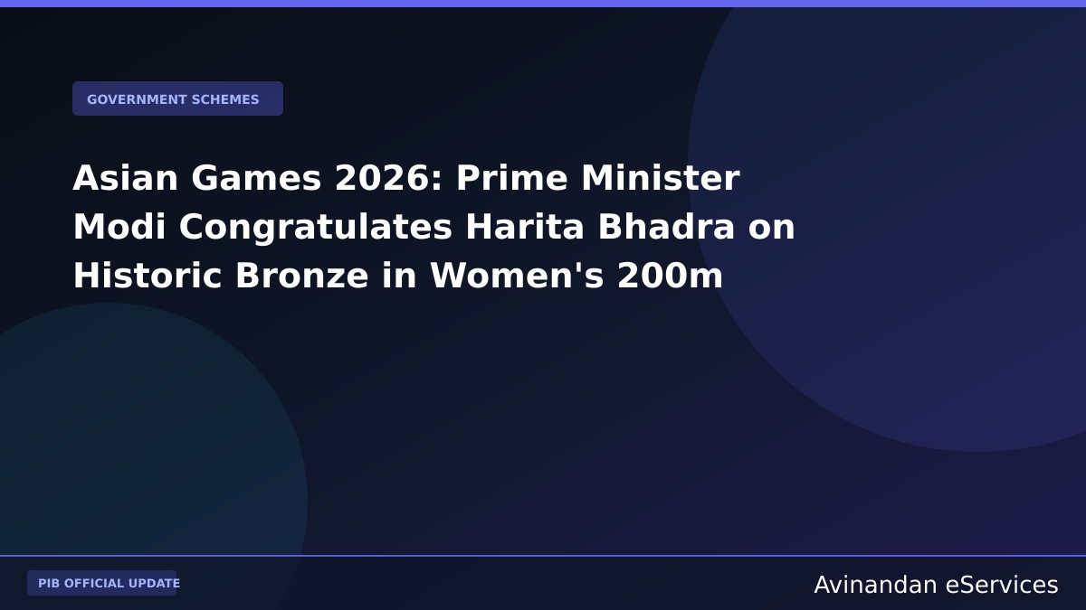 Asian Games 2026: Prime Minister Modi Congratulates Harita Bhadra on Historic Bronze in Women's 200m