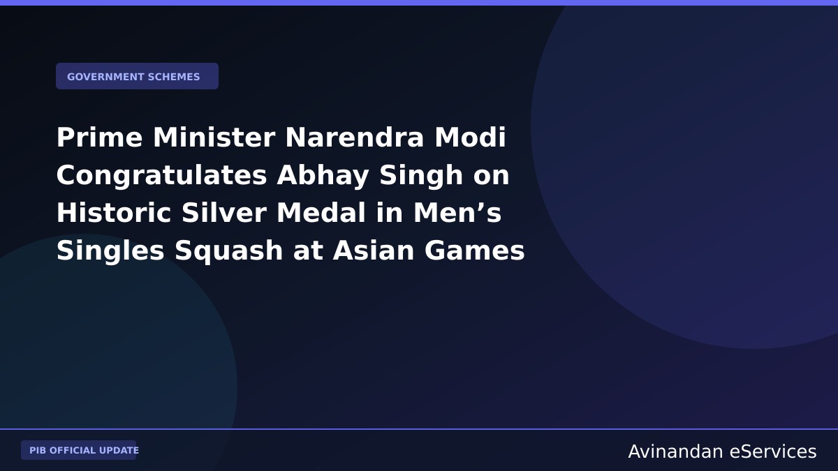 Prime Minister Narendra Modi Congratulates Abhay Singh on Historic Silver Medal in Men’s Singles Squash at Asian Games