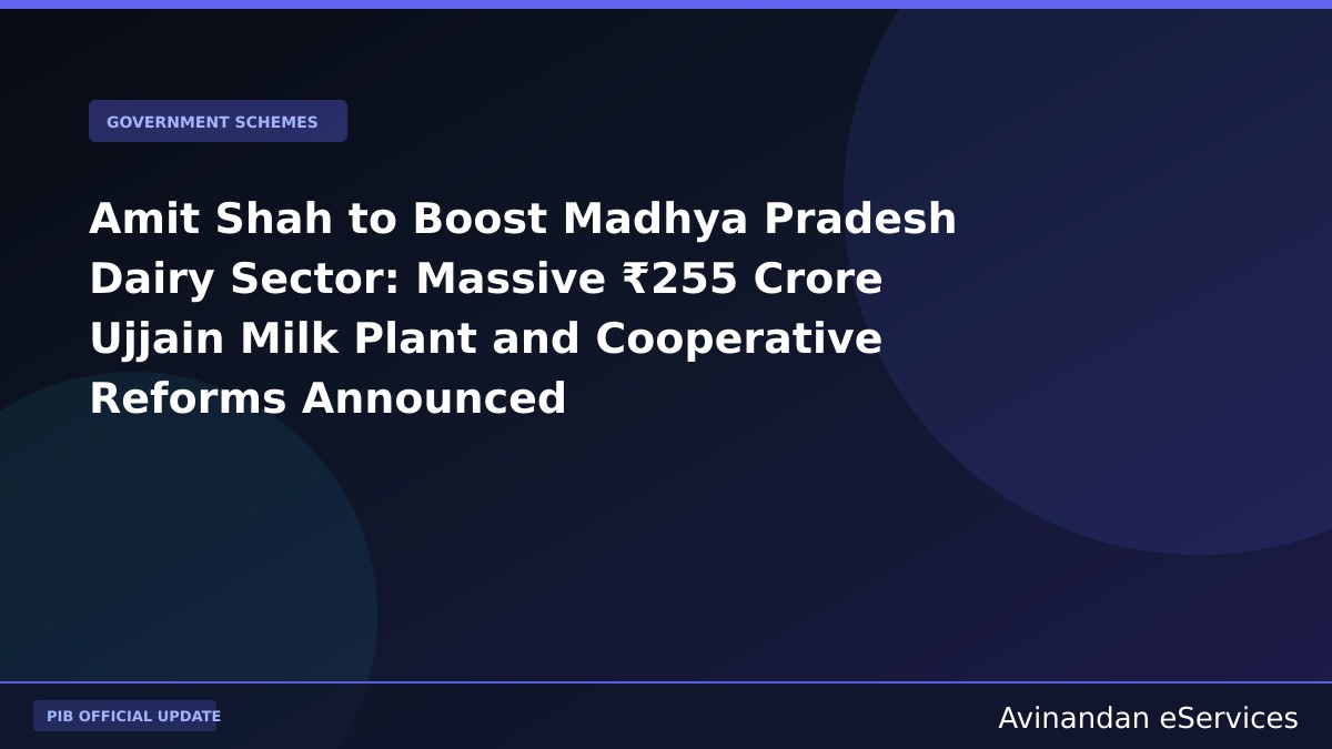 Amit Shah to Boost Madhya Pradesh Dairy Sector: Massive ₹255 Crore Ujjain Milk Plant and Cooperative Reforms Announced