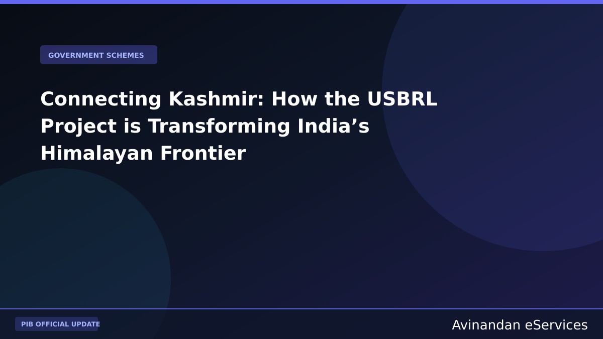 Connecting Kashmir: How the USBRL Project is Transforming India’s Himalayan Frontier