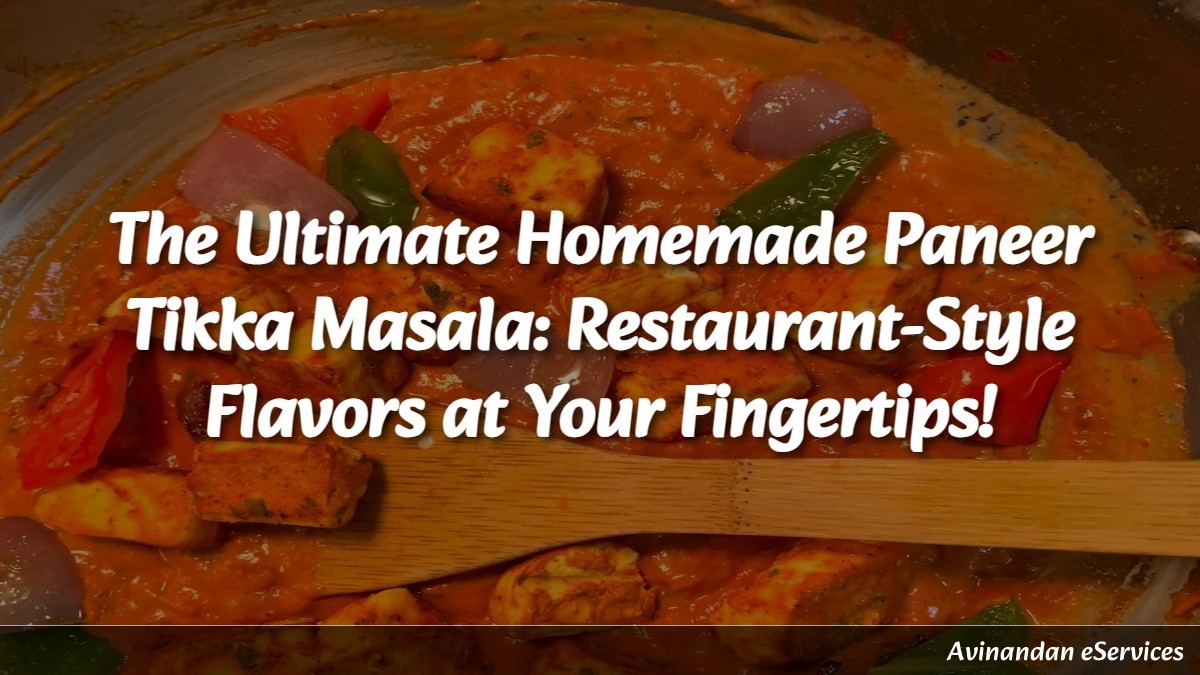 The Ultimate Homemade Paneer Tikka Masala: Restaurant-Style Flavors at Your Fingertips!
