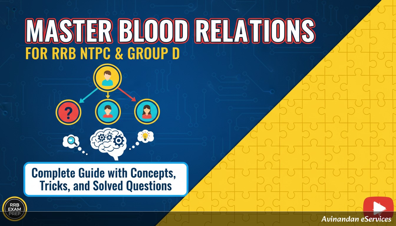 Master Blood Relations for RRB NTPC & Group D: Complete Guide with Concepts, Tricks, and Solved Questions
