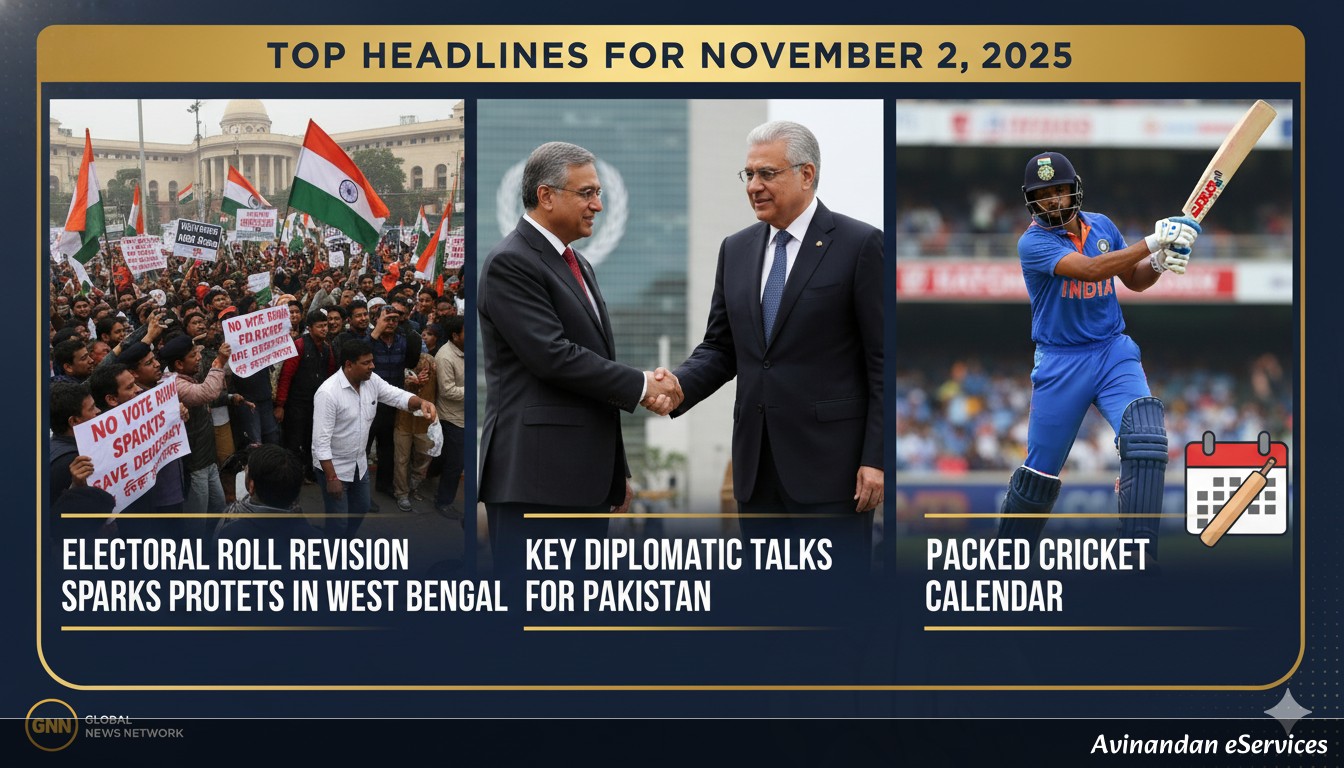 Top Headlines for November 2, 2025: Electoral Roll Revision Sparks Protests in West Bengal, Key Diplomatic Talks for Pakistan, and a Packed Cricket Calendar