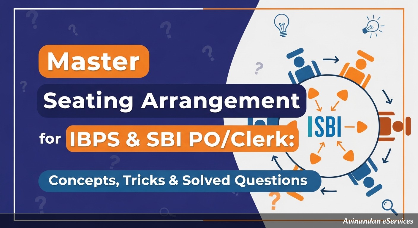 Master Seating Arrangement for IBPS & SBI PO/Clerk: Concepts, Tricks & Solved Questions