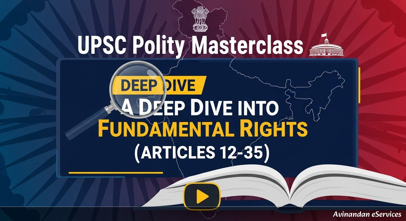 UPSC Polity Masterclass: A Deep Dive into Fundamental Rights (Articles 12-35)